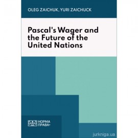 Pascal’s Wager and the Future of the United Nations Pascal’s Wager and the Future of the United Nations