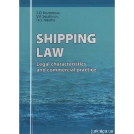 Shipping Law: Legal characteristics and commercial practice Shipping Law: Legal characteristics and commercial practice